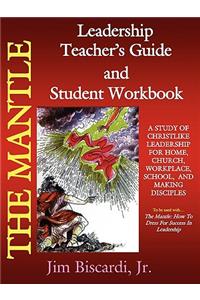 The Mantle Leadership Teacher's Guide and Student Workbook