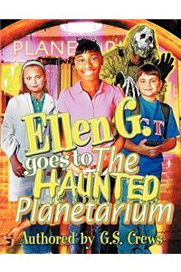 Ellen G. Goes to the Haunted Planetarium