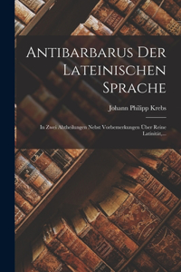 Antibarbarus Der Lateinischen Sprache