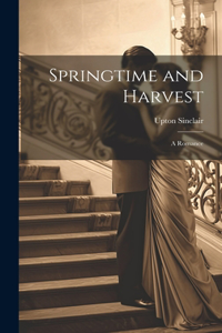 Springtime and Harvest; a Romance