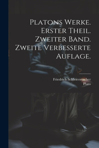 Platons Werke. Erster Theil. Zweiter Band. Zweite verbesserte Auflage.