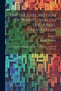 On The Free Motion Of Points, And On Universal Gravitation