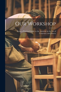 Our Workshop
