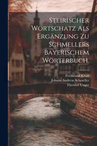 Steirischer Wortschatz als Ergänzung zu Schmellers bayerischem Wörterbuch.