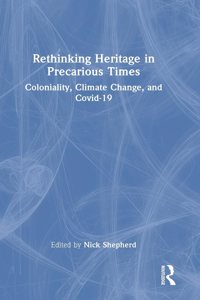 Rethinking Heritage in Precarious Times