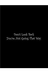 Don't Look Back You're Not Going That Way