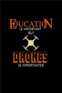 Education is Important but Drones is Importanter