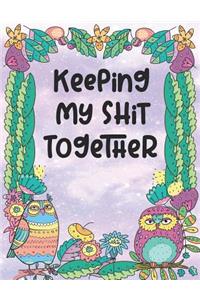 Keeping My Shit Together
