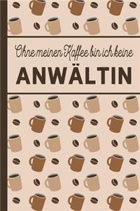 Ohne meinen Kaffee bin ich keine Anwältin