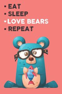 Eat Sleep Love Bears Repeat