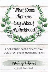 What Does Romans Say About Motherhood?