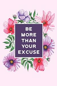 Be More Than Your Excuse