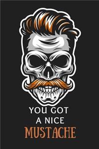 You Got a Nice Mustache
