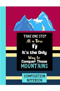 Take One Step At A Time...(Composition Notebook)