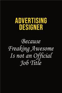 Advertising Designer Because Freaking Awesome Is Not An Official Job Title