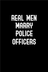 Real men marry police officers