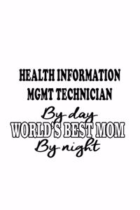 Health Information Mgmt Technician By Day World's Best Mom By Night