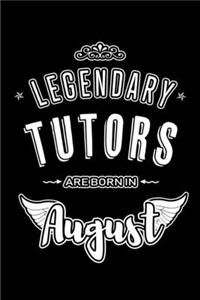 Legendary Tutors are born in August