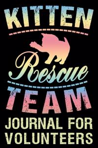 Kitten Rescue Team Journal For Volunteers