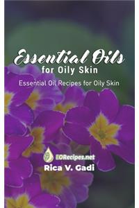 Essential Oils for Oily Skin