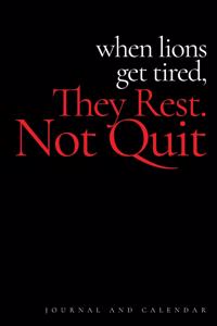 When Lions Get Tired, They Rest. Not Quit