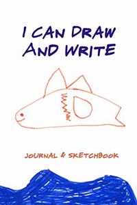 I Can Draw and Write Journal & Sketchbook