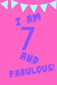 I Am 7 and Fabulous!