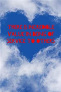 There Is Incredible Value in Being of Service to Others
