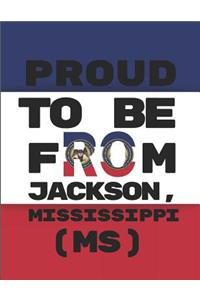Proud to Be from Jackson, Mississippi (Ms)