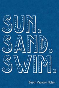 Sun Sand Swim Beach Vacation Notes