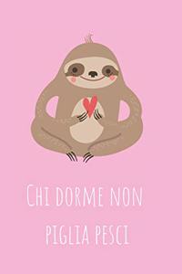 Chi Dorme Non Piglia Pesci