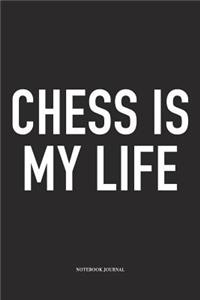 Chess Is My Life