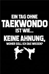 Tag Ohne Taekwondo? Unmöglich!