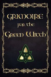 Grimoire For The Green Witch