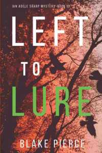 Left to Lure (An Adele Sharp Mystery-Book Twelve)