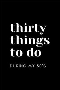 30 Things to Do During My 30's