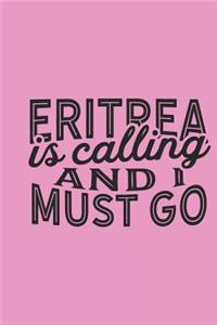 Eritrea Is Calling And I Must Go