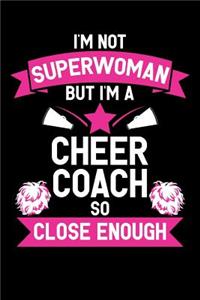 I'm Not Superwoman But I'm a Cheer Coach So Close Enough
