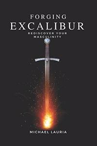 Forging Excalibur