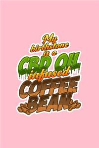 My Birthstone Is A CBD Oil Infused Coffee Bean
