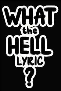 What the Hell Lyric?: College Ruled Composition Book