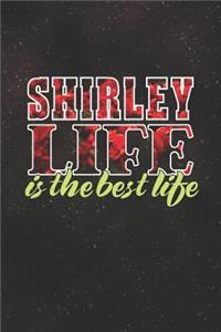 Shirley Life Is The Best Life