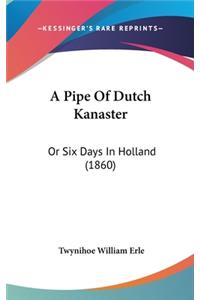 A Pipe Of Dutch Kanaster
