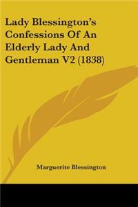 Lady Blessington's Confessions Of An Elderly Lady And Gentleman V2 (1838)