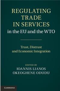 Regulating Trade in Services in the Eu and the Wto