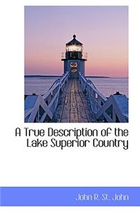 A True Description of the Lake Superior Country