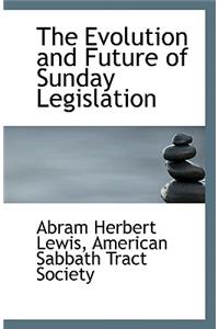The Evolution and Future of Sunday Legislation