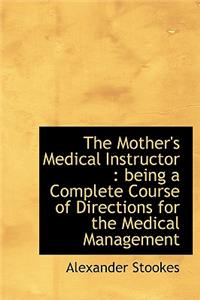 The Mother's Medical Instructor