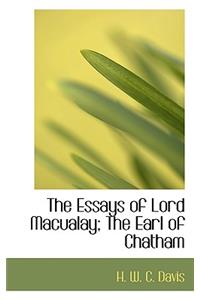 The Essays of Lord Macualay; The Earl of Chatham