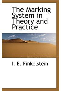 The Marking System in Theory and Practice